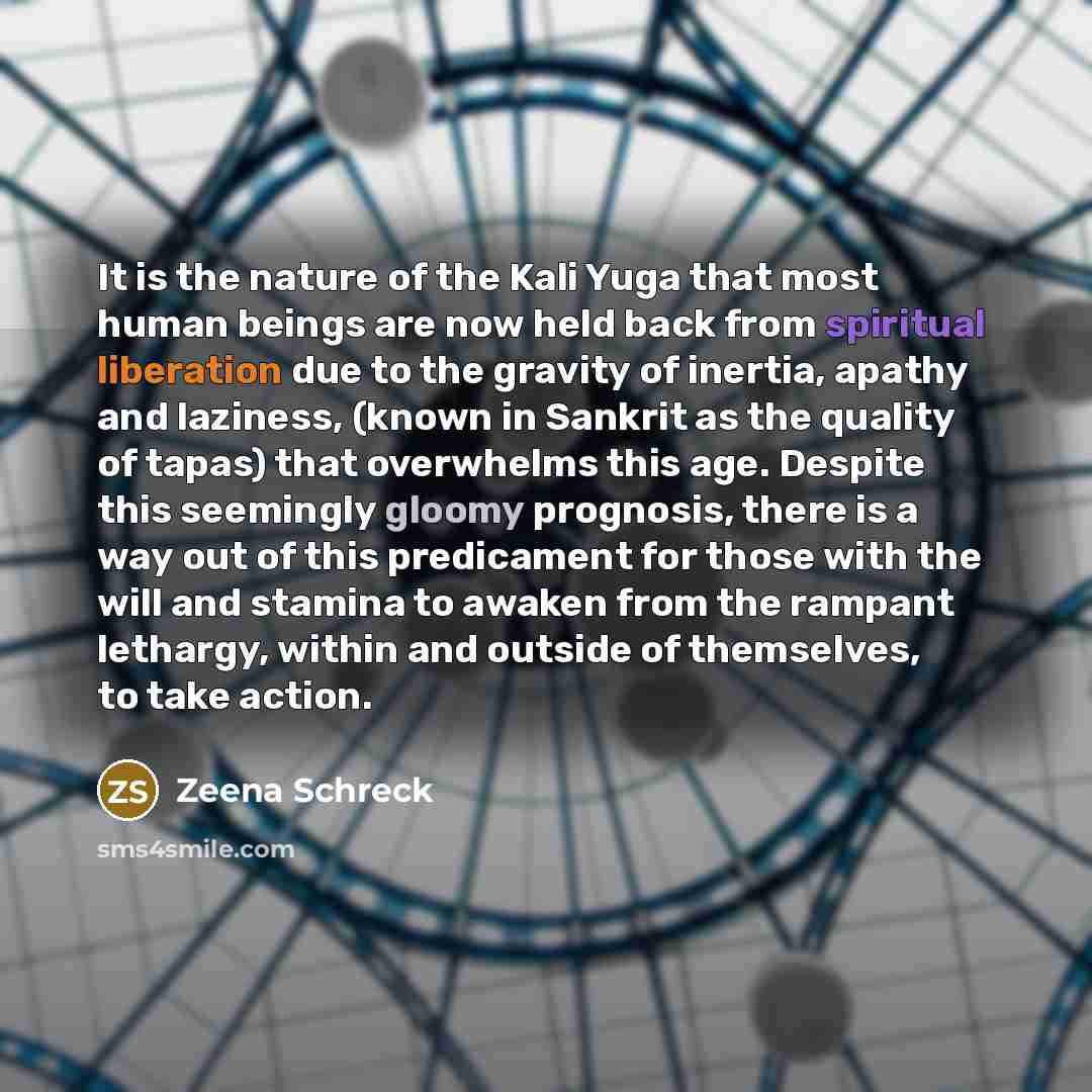 “It is the nature of the Kali Yuga that most…” quote by Zeena Schreck