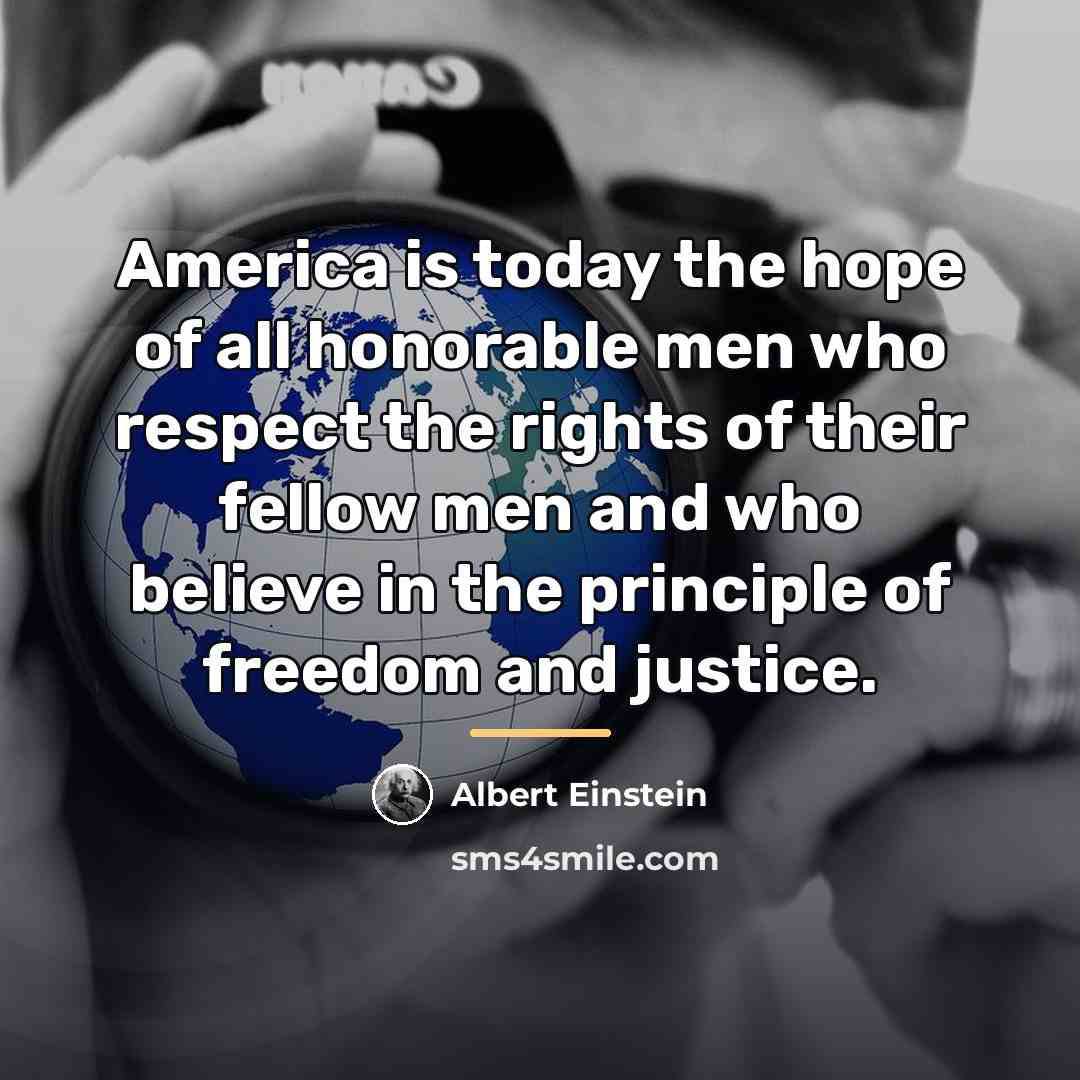“America is today the hope of all honorable men who…” quote by Albert Einstein
