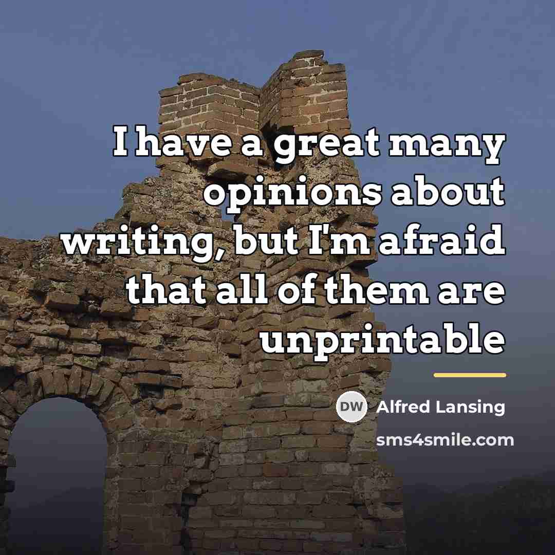 “I have a great many opinions about writing, but I'm…” quote by Alfred Lansing