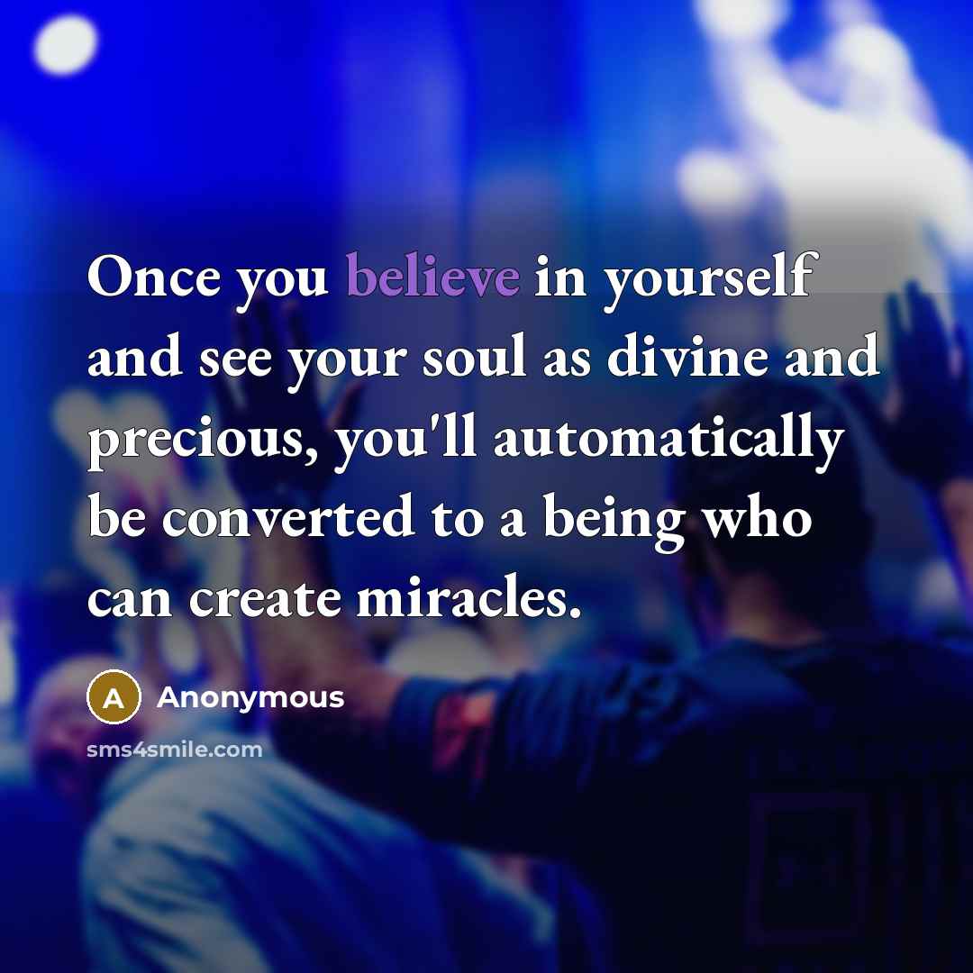 “Once you believe in yourself and see your soul as…” quote by Anonymous