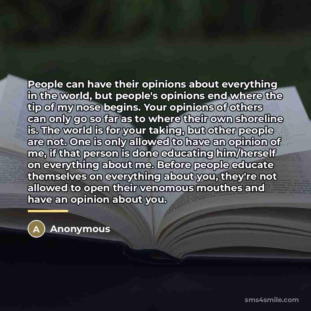 “People can have their opinions about everything in the world,…” quote by Anonymous