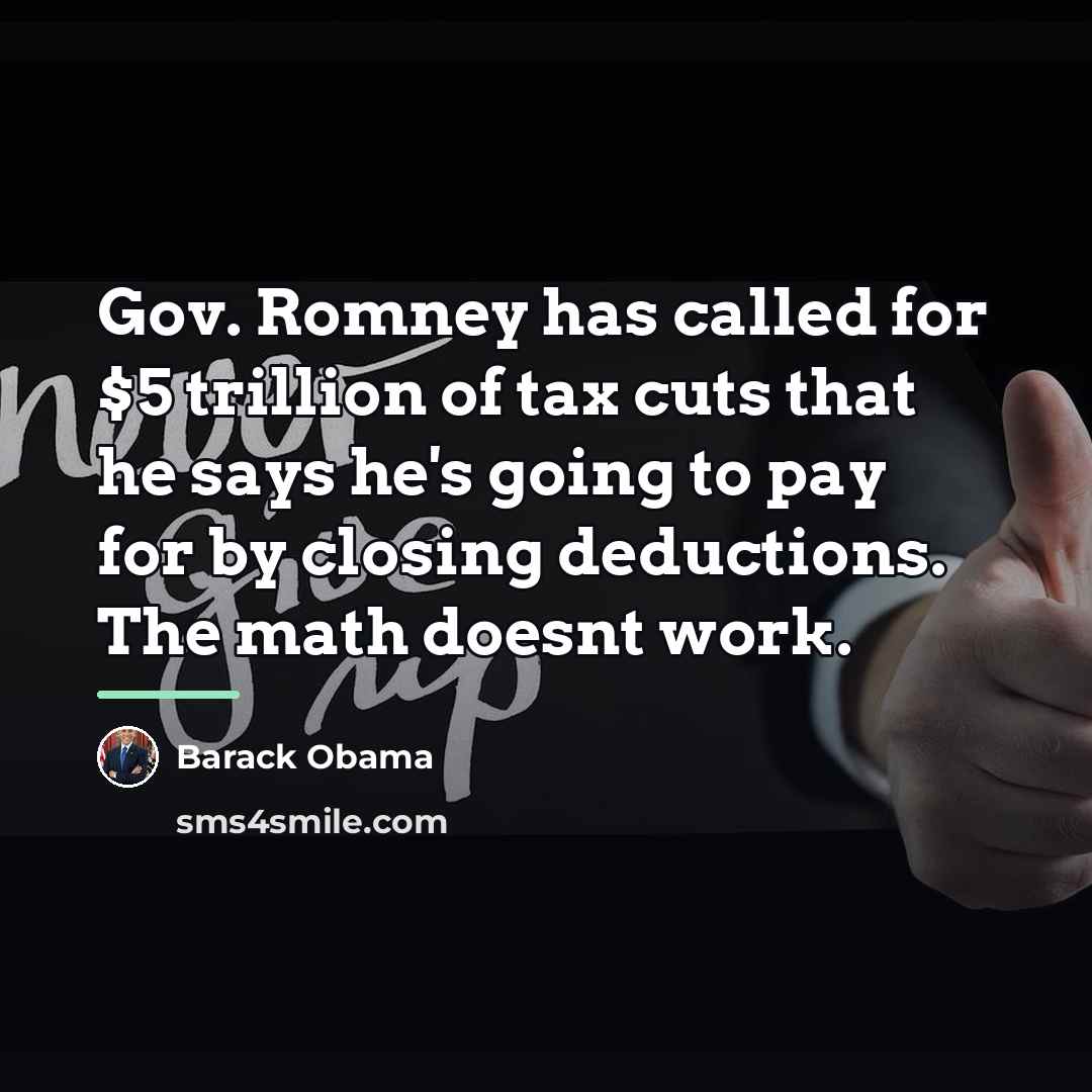 “Gov. Romney has called for $5 trillion of tax cuts…” quote by Barack Obama