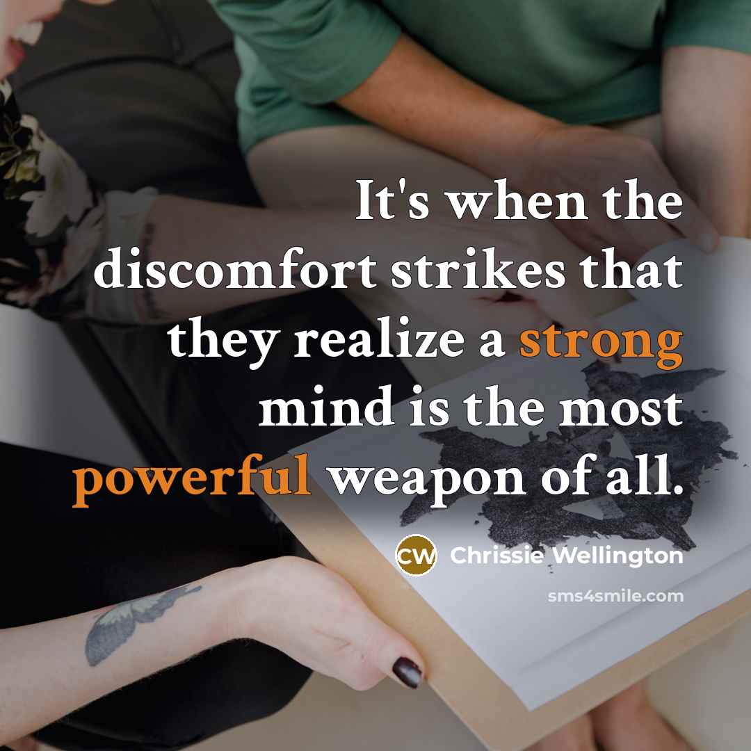 “It's when the discomfort strikes that they realize a strong…” quote by Chrissie Wellington
