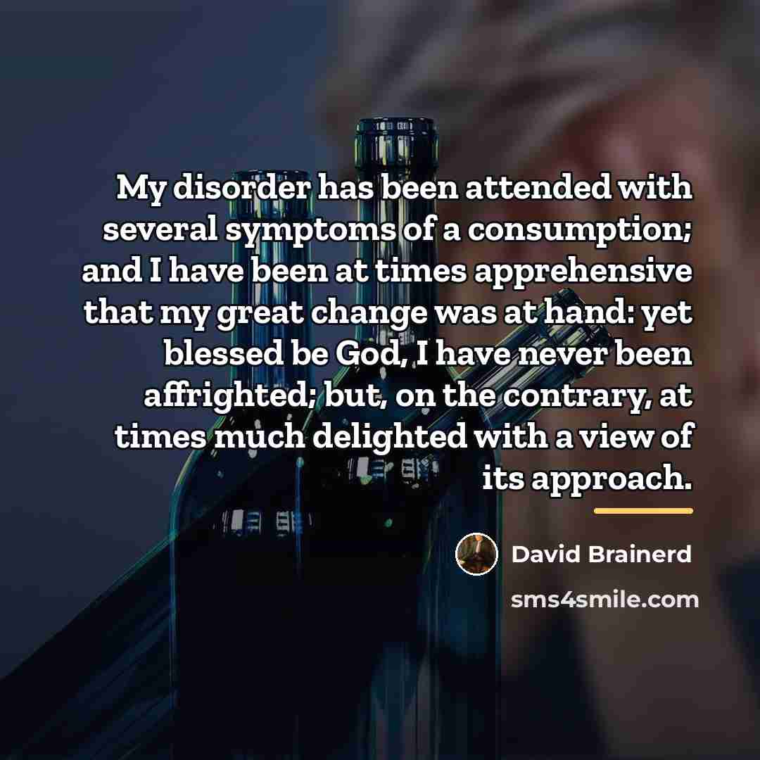 “My disorder has been attended with several symptoms of a…” quote by David Brainerd