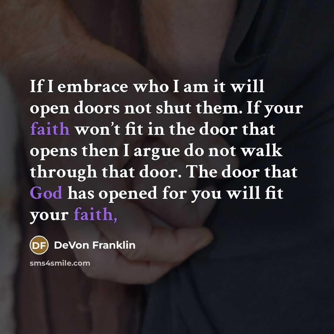 “If I embrace who I am it will open doors…” quote by DeVon Franklin