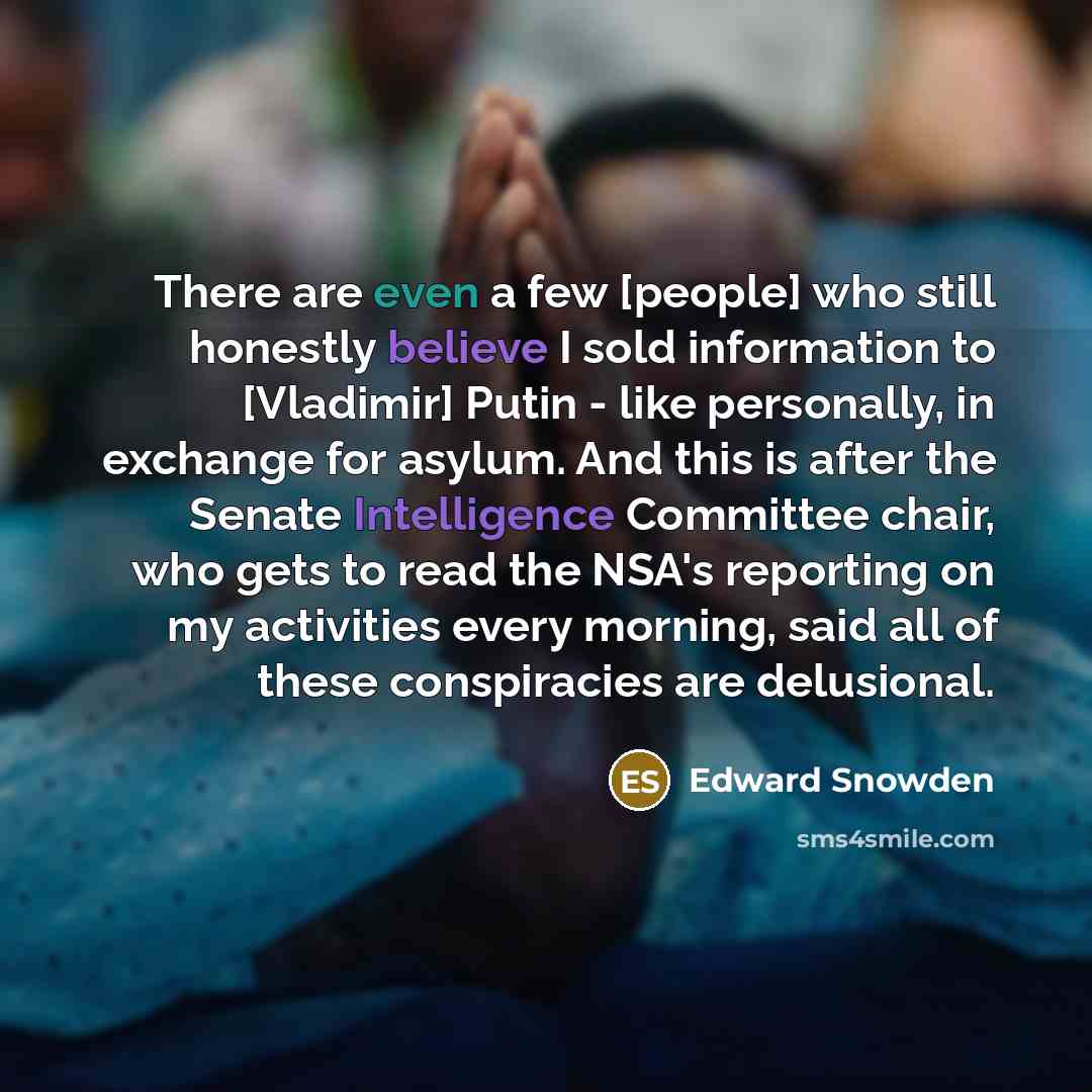 “There are even a few [people] who still honestly believe…” quote by Edward Snowden