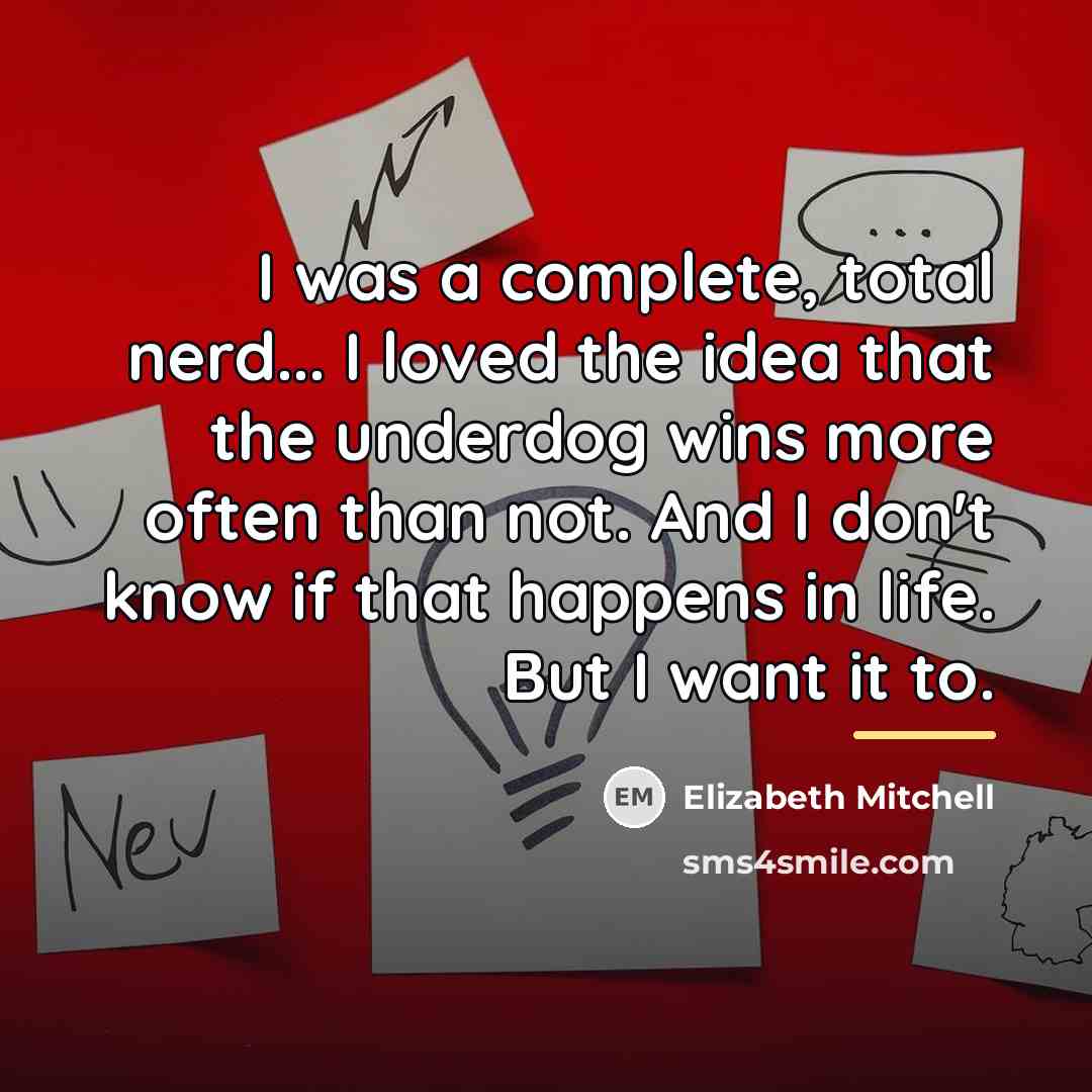 “I was a complete, total nerd... I loved the idea…” quote by Elizabeth Mitchell