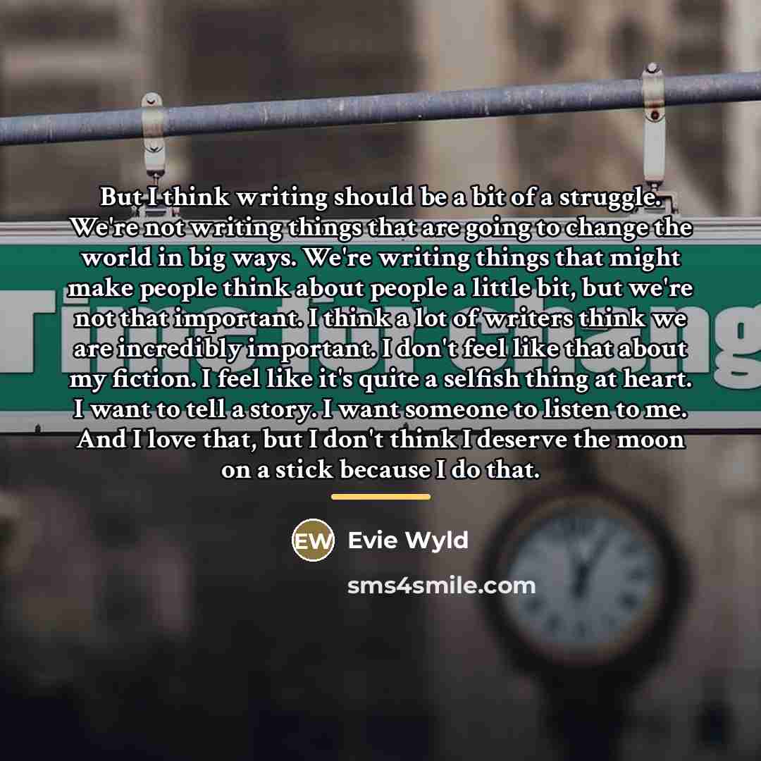 “But I think writing should be a bit of a…” quote by Evie Wyld