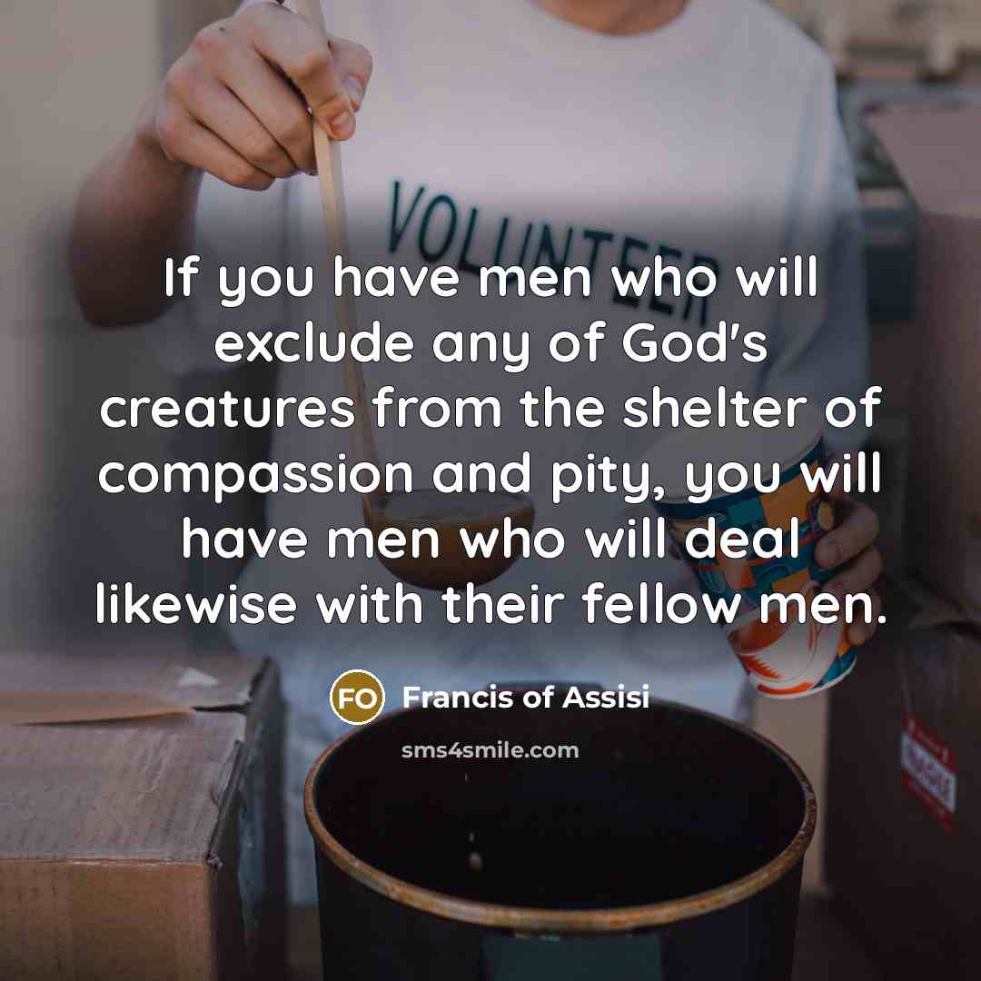 “If you have men who will exclude any of God's…” quote by Francis of Assisi