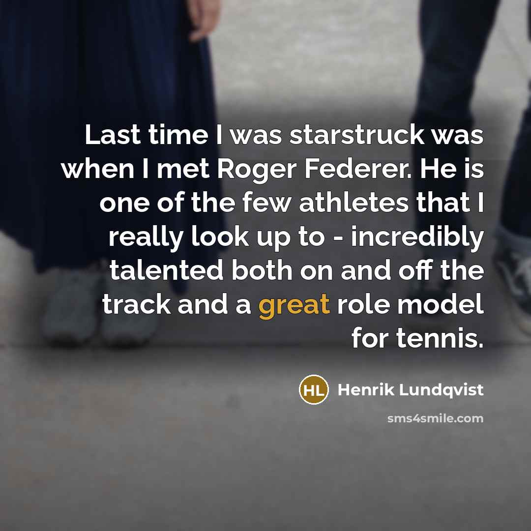 “Last time I was starstruck was when I met Roger…” quote by Henrik Lundqvist