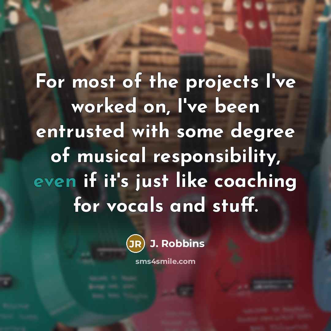 “For most of the projects I've worked on, I've been…” quote by J. Robbins