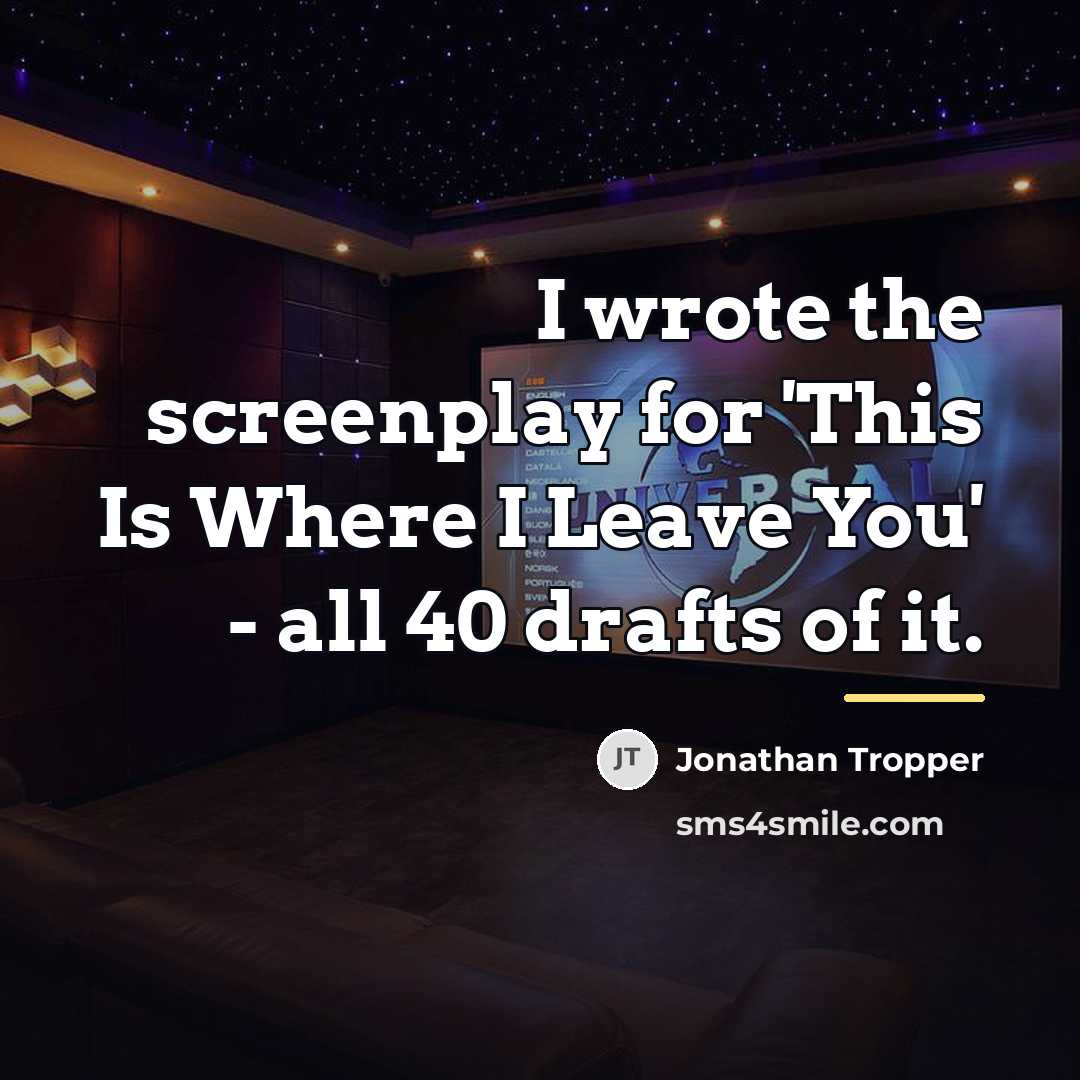 “I wrote the screenplay for 'This Is Where I Leave…” quote by Jonathan Tropper