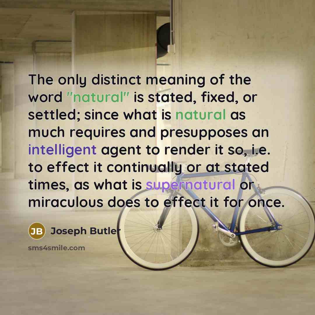 “The only distinct meaning of the word "natural" is stated,…” quote by Joseph Butler