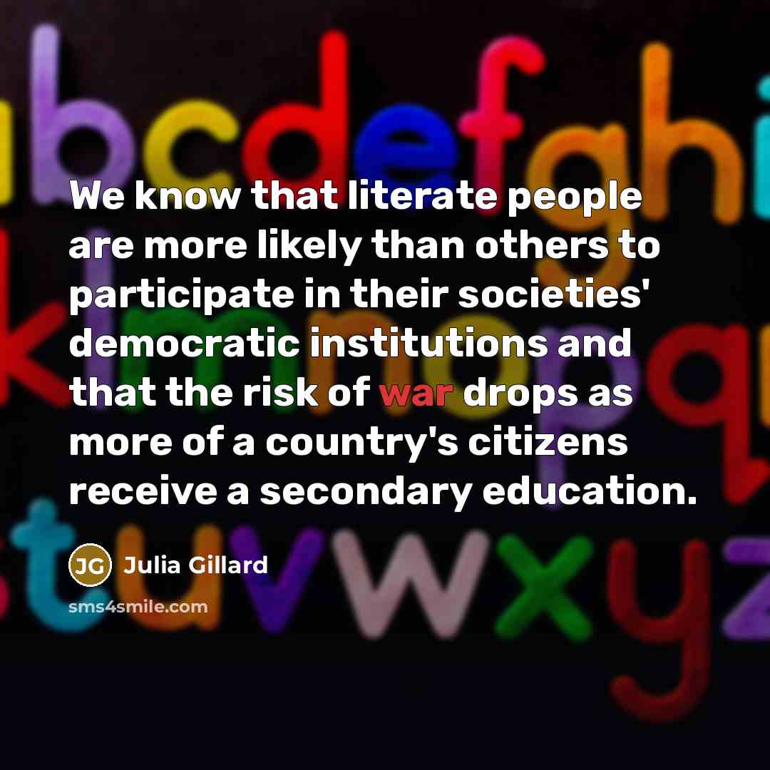 “We know that literate people are more likely than others…” quote by Julia Gillard