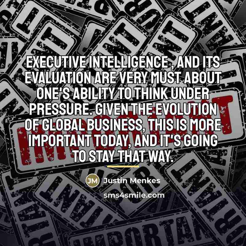 “Executive Intelligence , and its evaluation are very must about…” quote by Justin Menkes