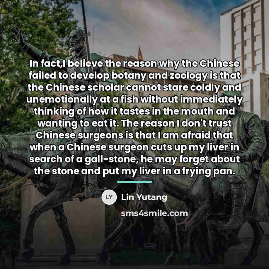 “In fact,I believe the reason why the Chinese failed to…” quote by Lin Yutang
