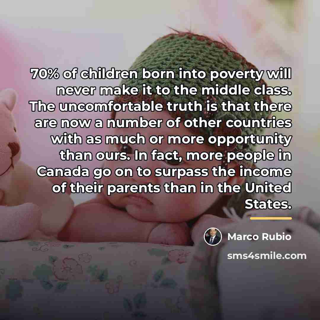 “70% of children born into poverty will never make it…” quote by Marco Rubio