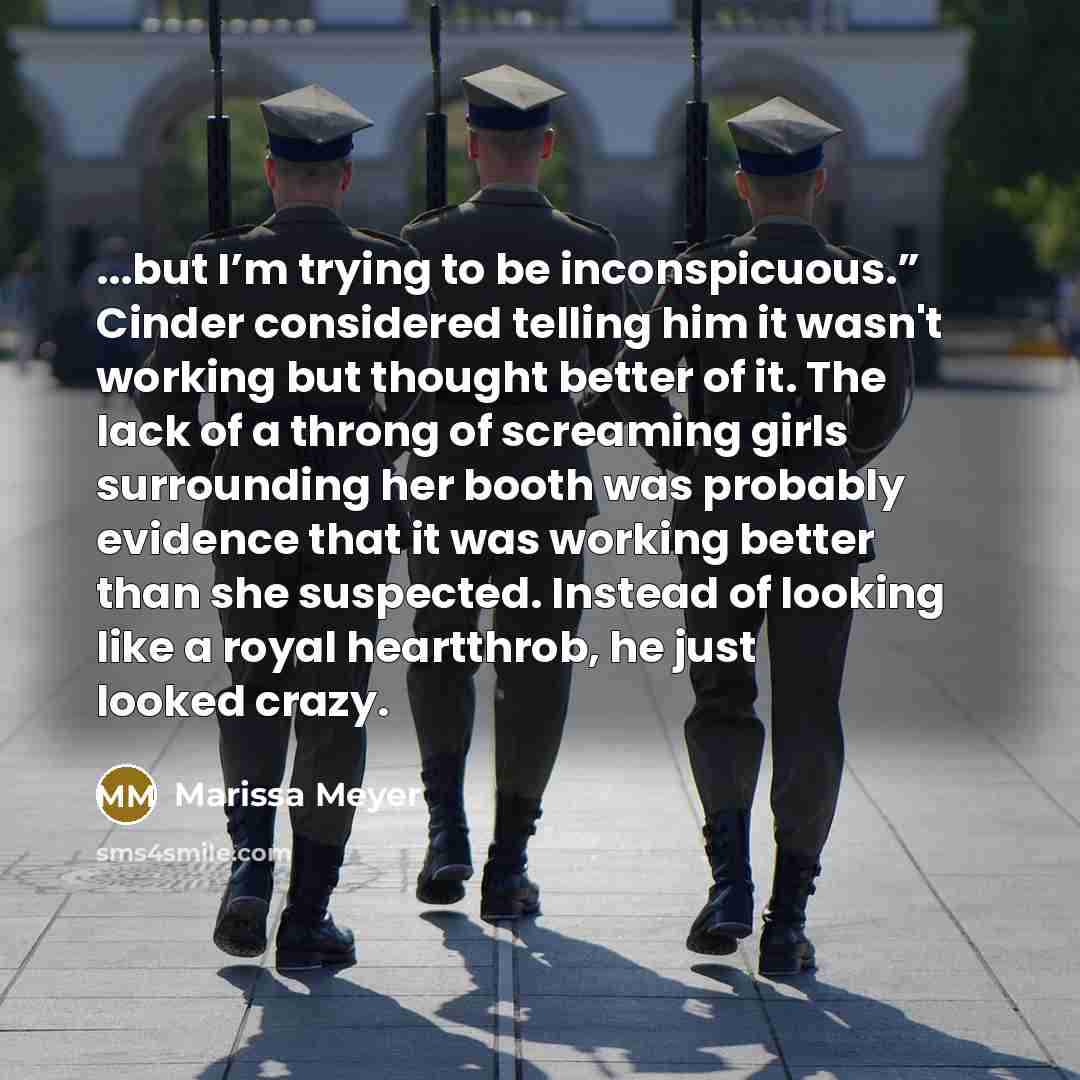 “...but I’m trying to be inconspicuous.” Cinder considered telling him…” quote by Marissa Meyer