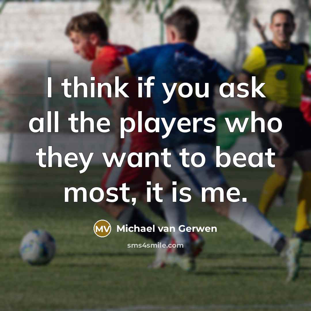 “I think if you ask all the players who they…” quote by Michael van Gerwen
