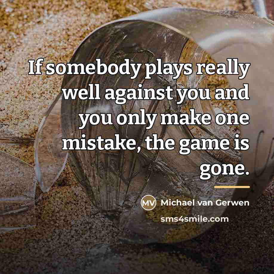“If somebody plays really well against you and you only…” quote by Michael van Gerwen