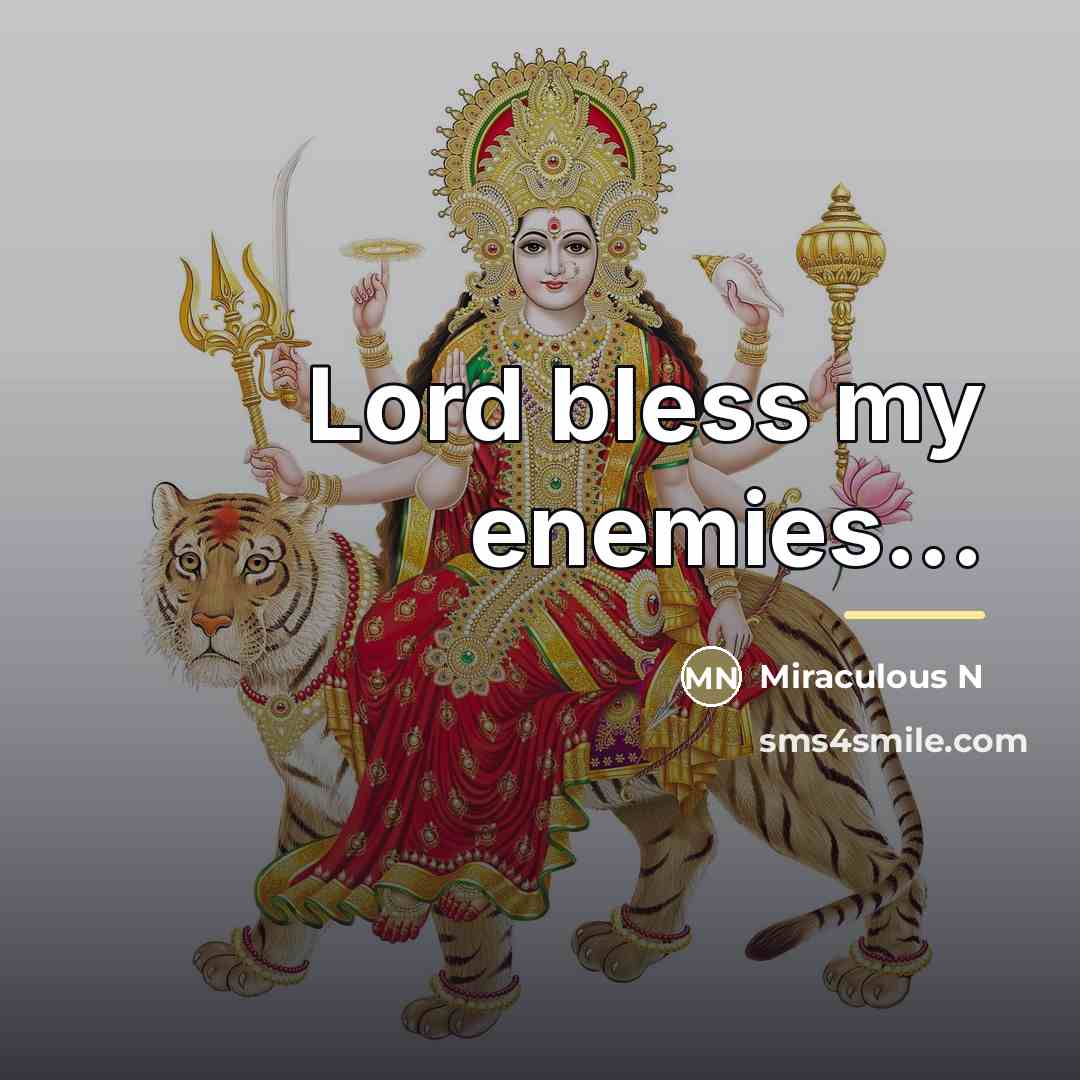 “Lord bless my enemies...…” quote by Miraculous N