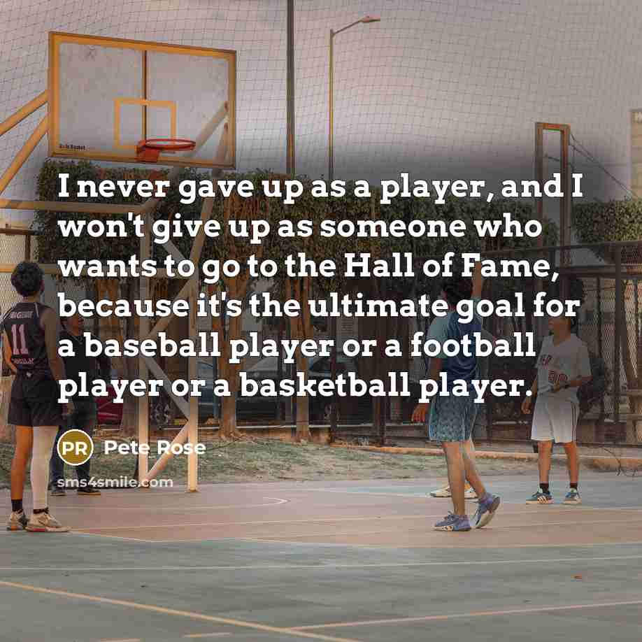 “I never gave up as a player, and I won't…” quote by Pete Rose