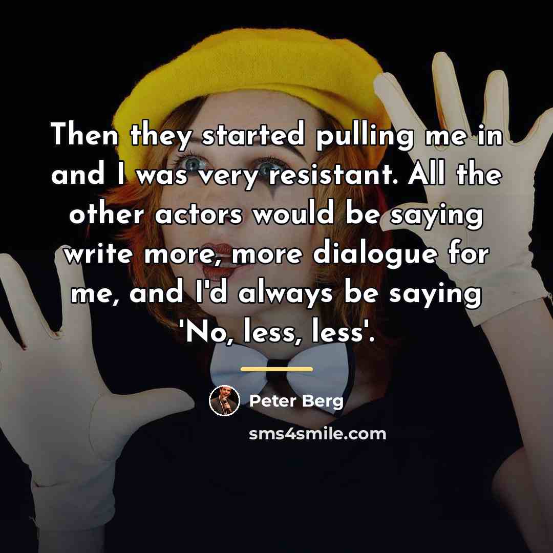 “Then they started pulling me in and I was very…” quote by Peter Berg