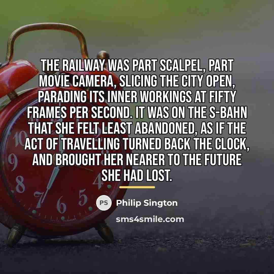 “The railway was part scalpel, part movie camera, slicing the…” quote by Philip Sington