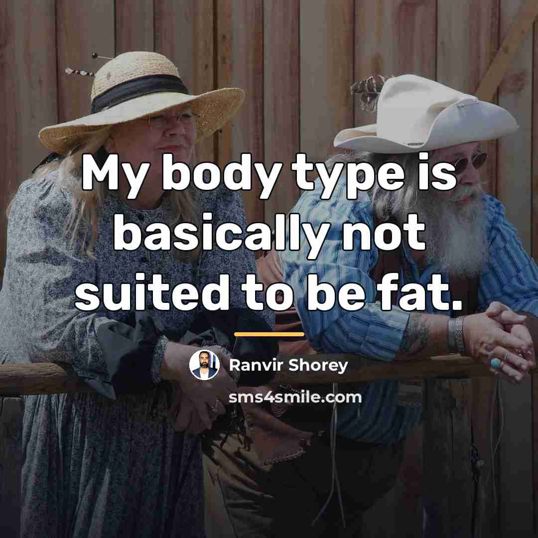 “My body type is basically not suited to be fat.…” quote by Ranvir Shorey