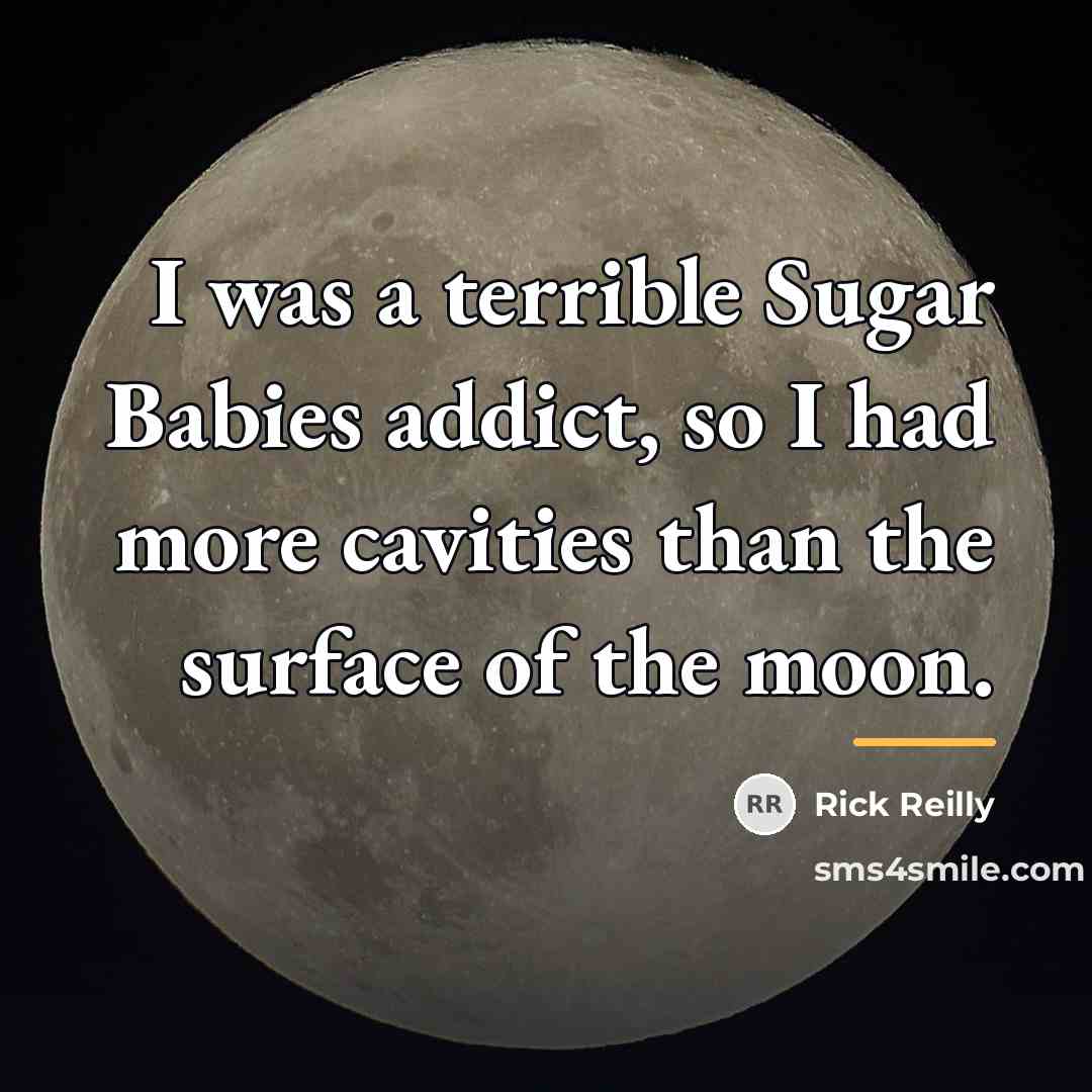 “I was a terrible Sugar Babies addict, so I had…” quote by Rick Reilly