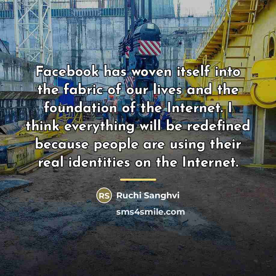 “Facebook has woven itself into the fabric of our lives…” quote by Ruchi Sanghvi