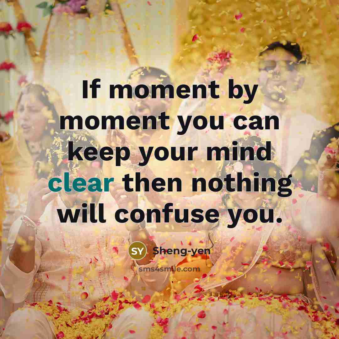 “If moment by moment you can keep your mind clear…” quote by Sheng-yen