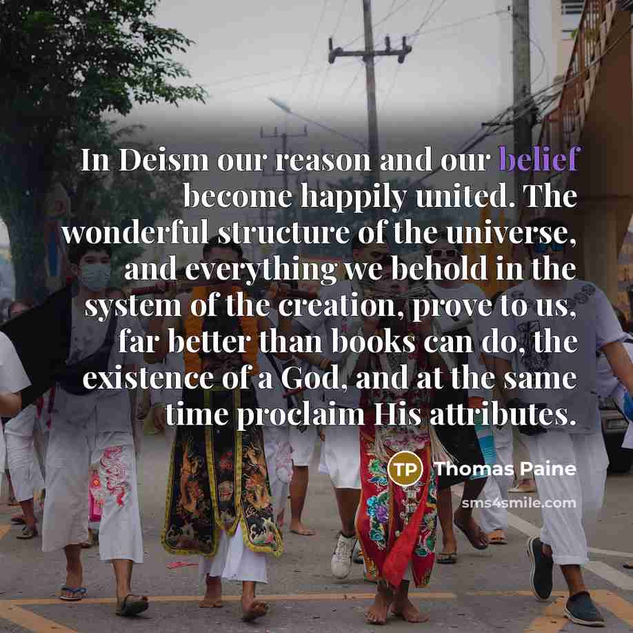 “In Deism our reason and our belief become happily united.…” quote by Thomas Paine