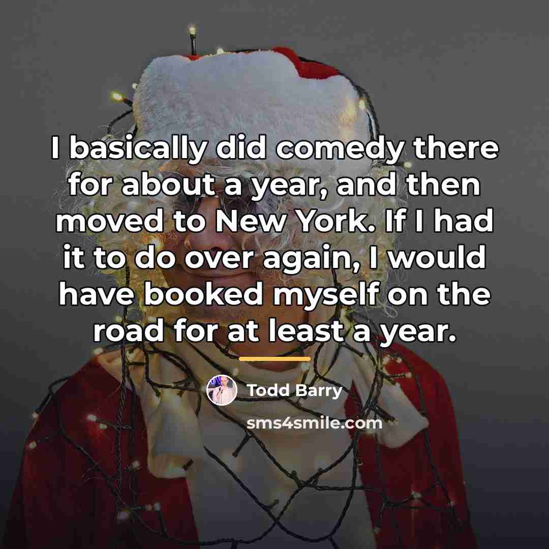 “I basically did comedy there for about a year, and…” quote by Todd Barry