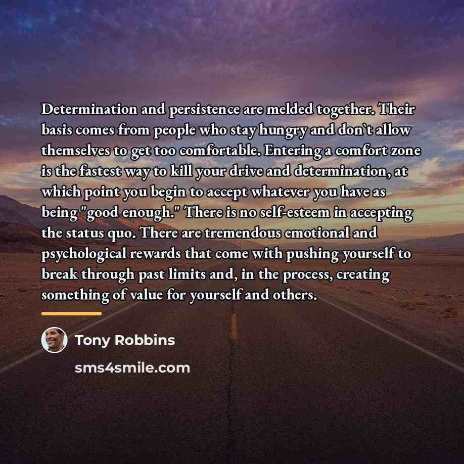 “Determination and persistence are melded together. Their basis comes from…” quote by Tony Robbins