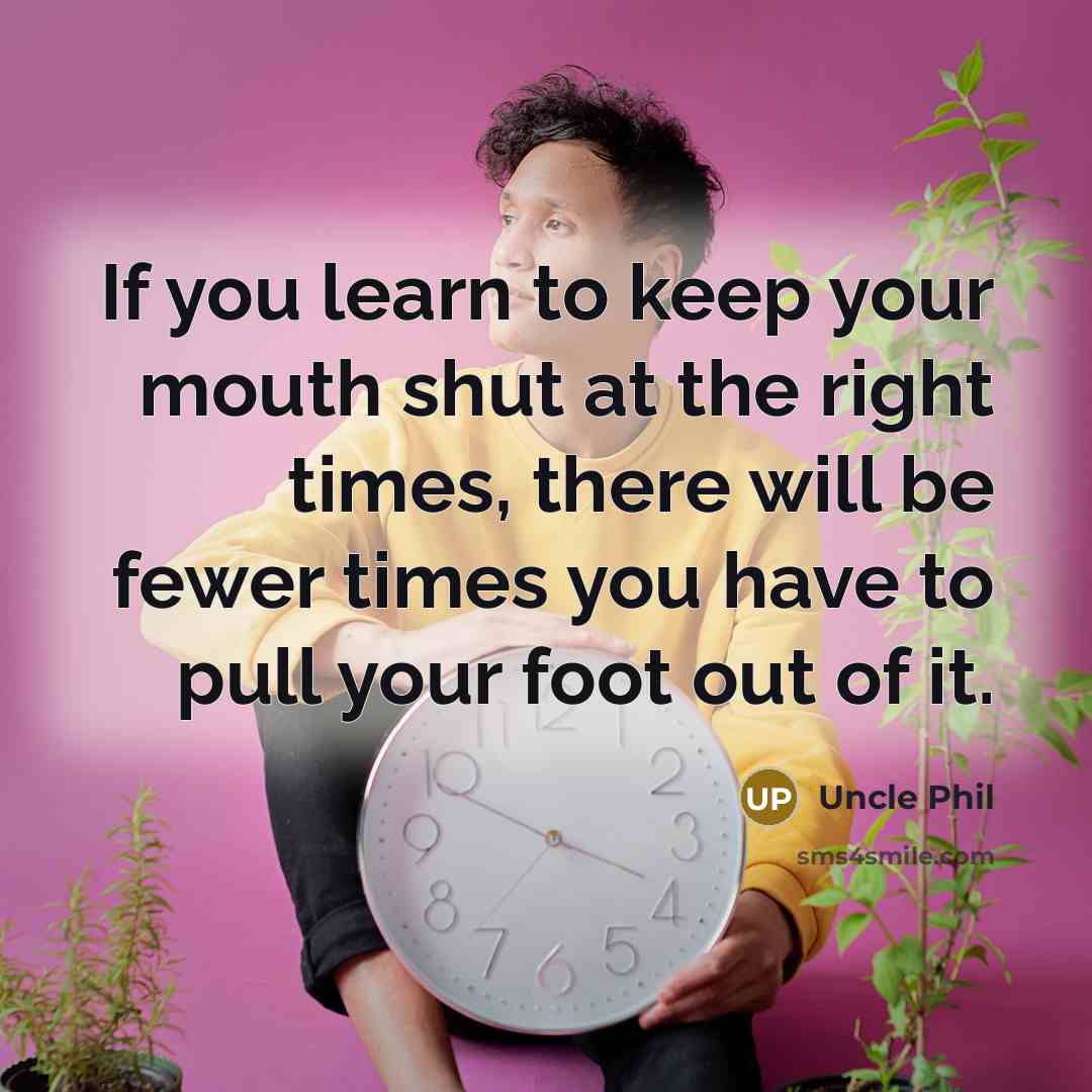“If you learn to keep your mouth shut at the…” quote by Uncle Phil