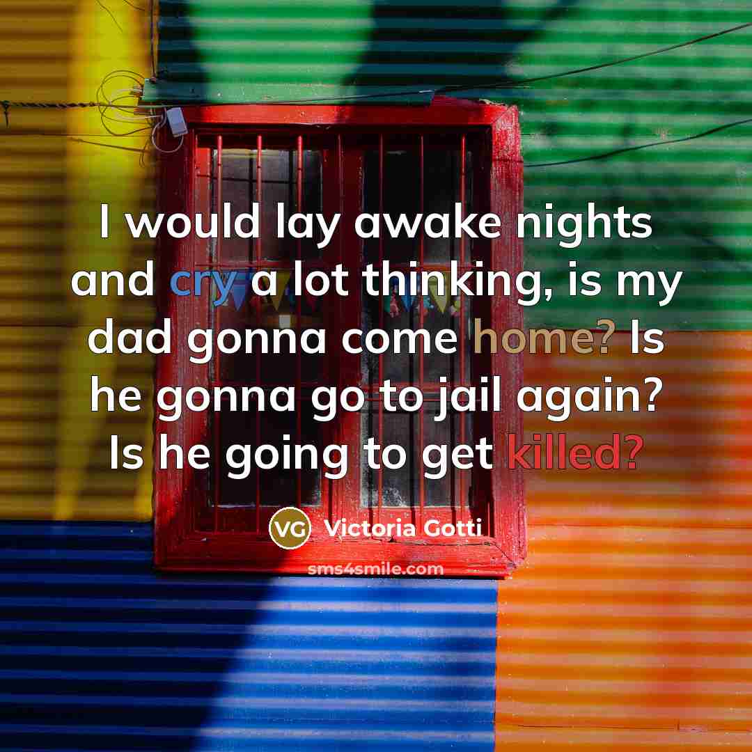“I would lay awake nights and cry a lot thinking,…” quote by Victoria Gotti