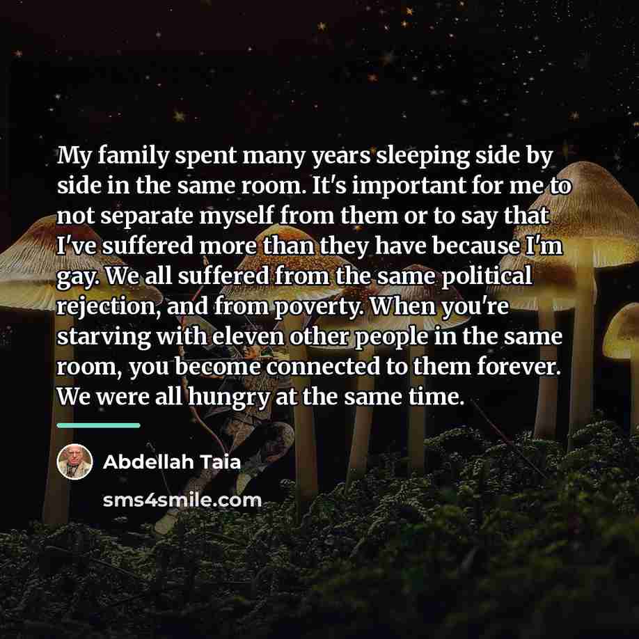 “My family spent many years sleeping side by side in…” quote by Abdellah Taia