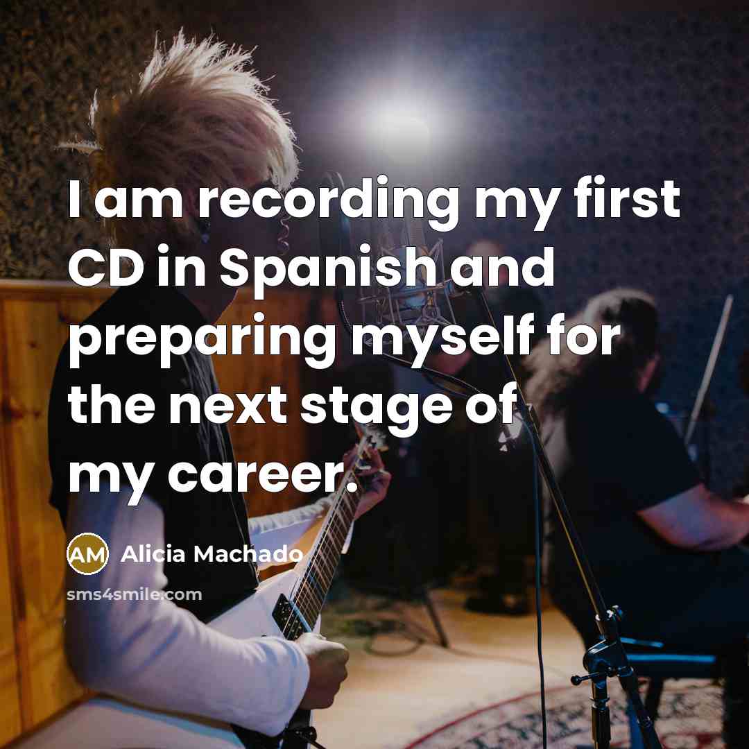 “I am recording my first CD in Spanish and preparing…” quote by Alicia Machado