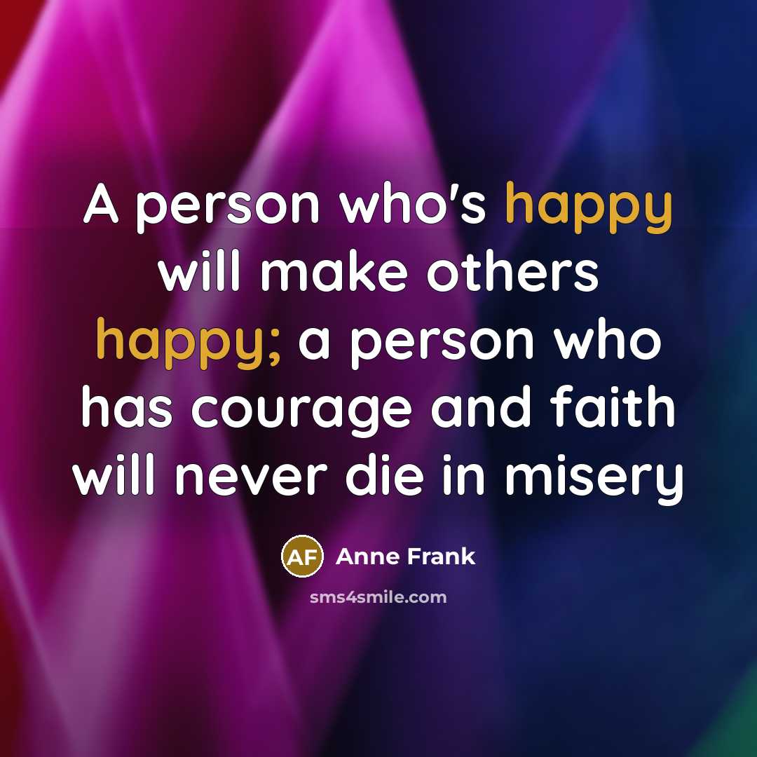 “A person who's happy will make others happy; a person…” quote by Anne Frank