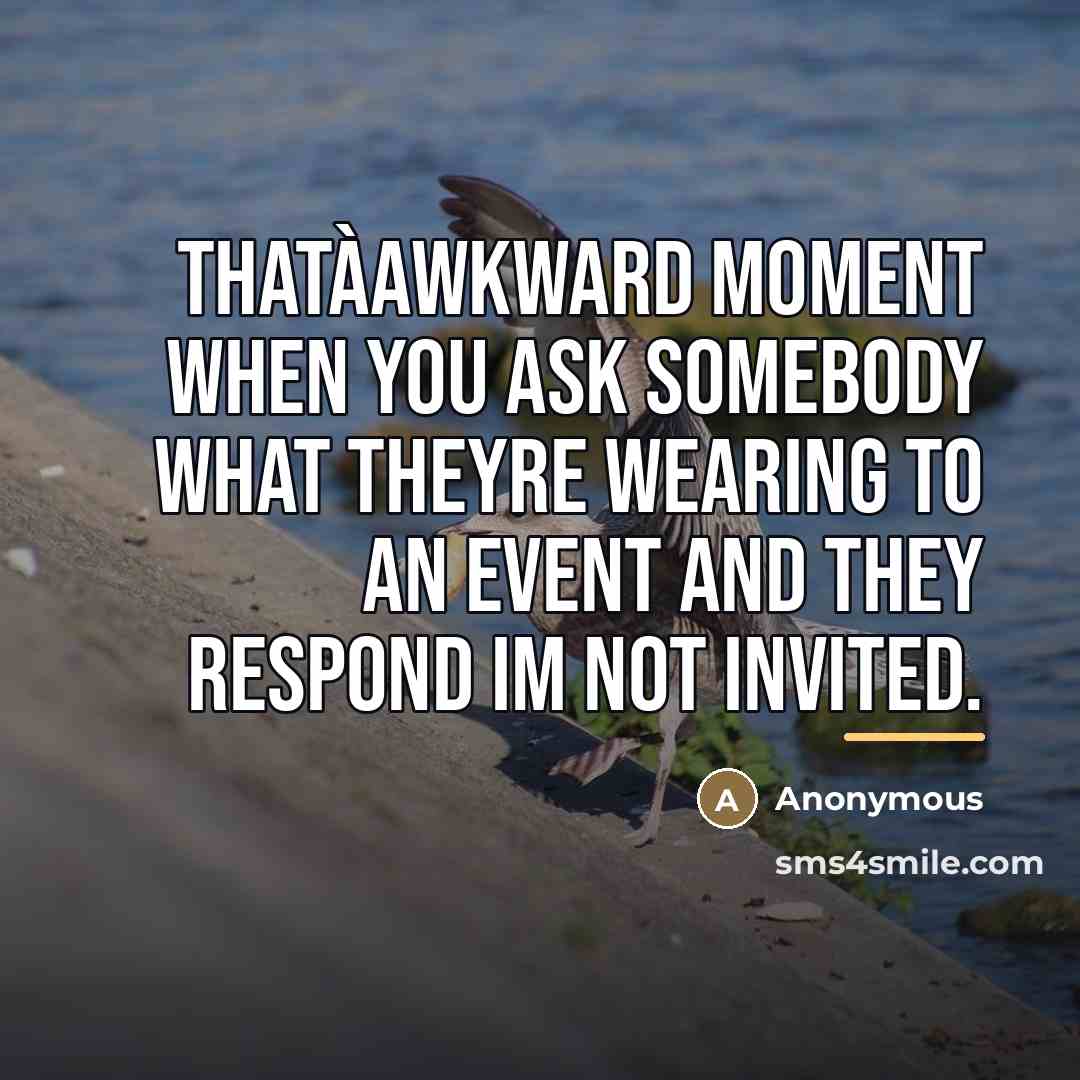 “Thatàawkward moment when you ask somebody what theyre wearing to…” quote by Anonymous