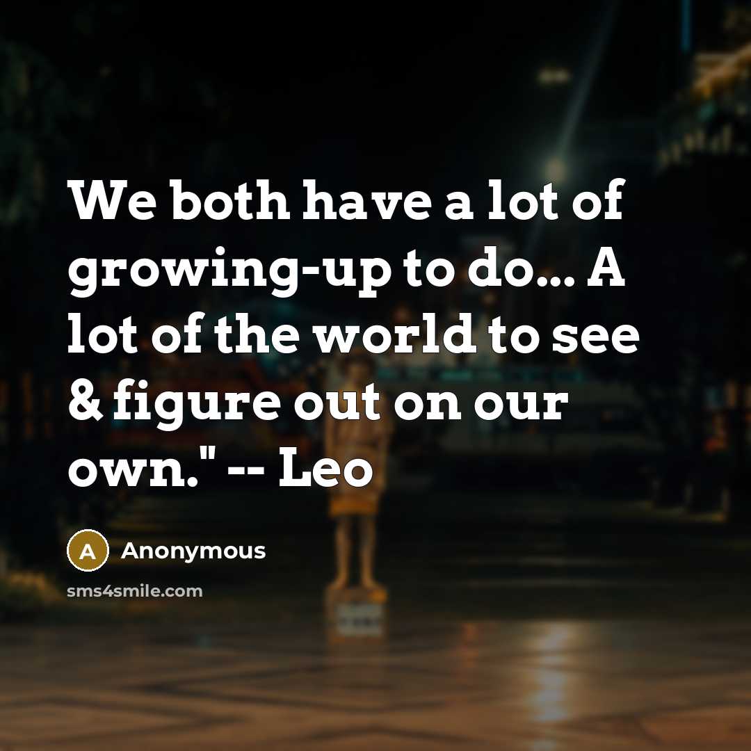 “We both have a lot of growing-up to do... A…” quote by Anonymous