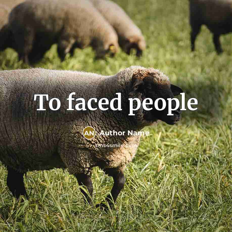 “To faced people” quote by Author Name