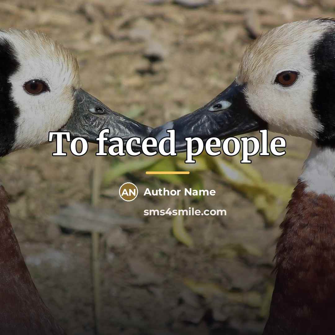 “To faced people…” quote by Author Name