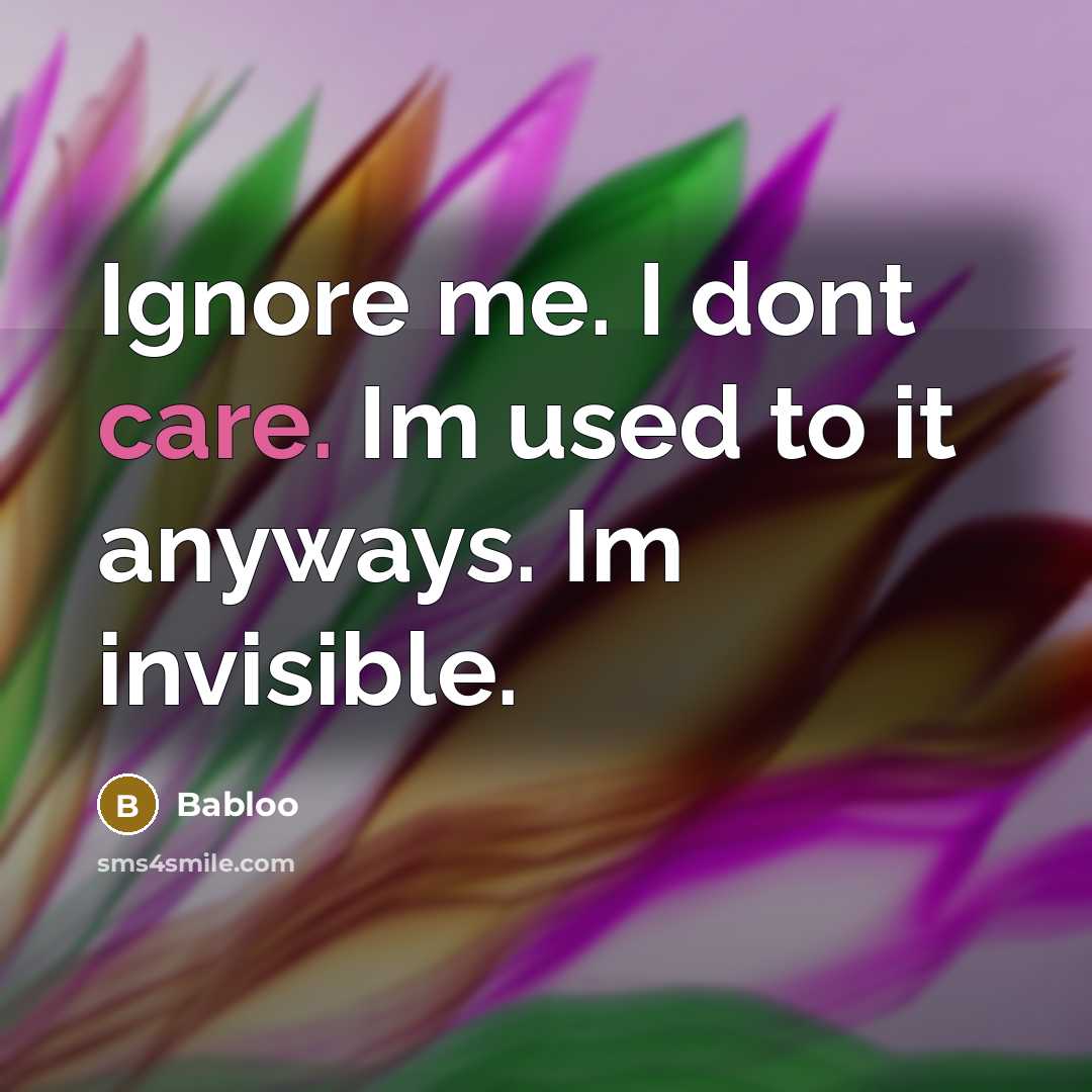 “Ignore me. I dont care. Im used to it anyways.…” quote by Babloo