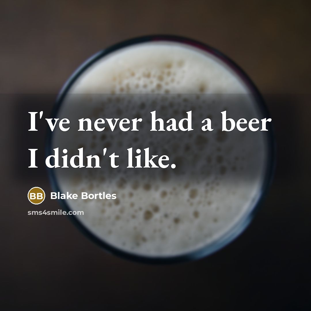 “I've never had a beer I didn't like.…” quote by Blake Bortles