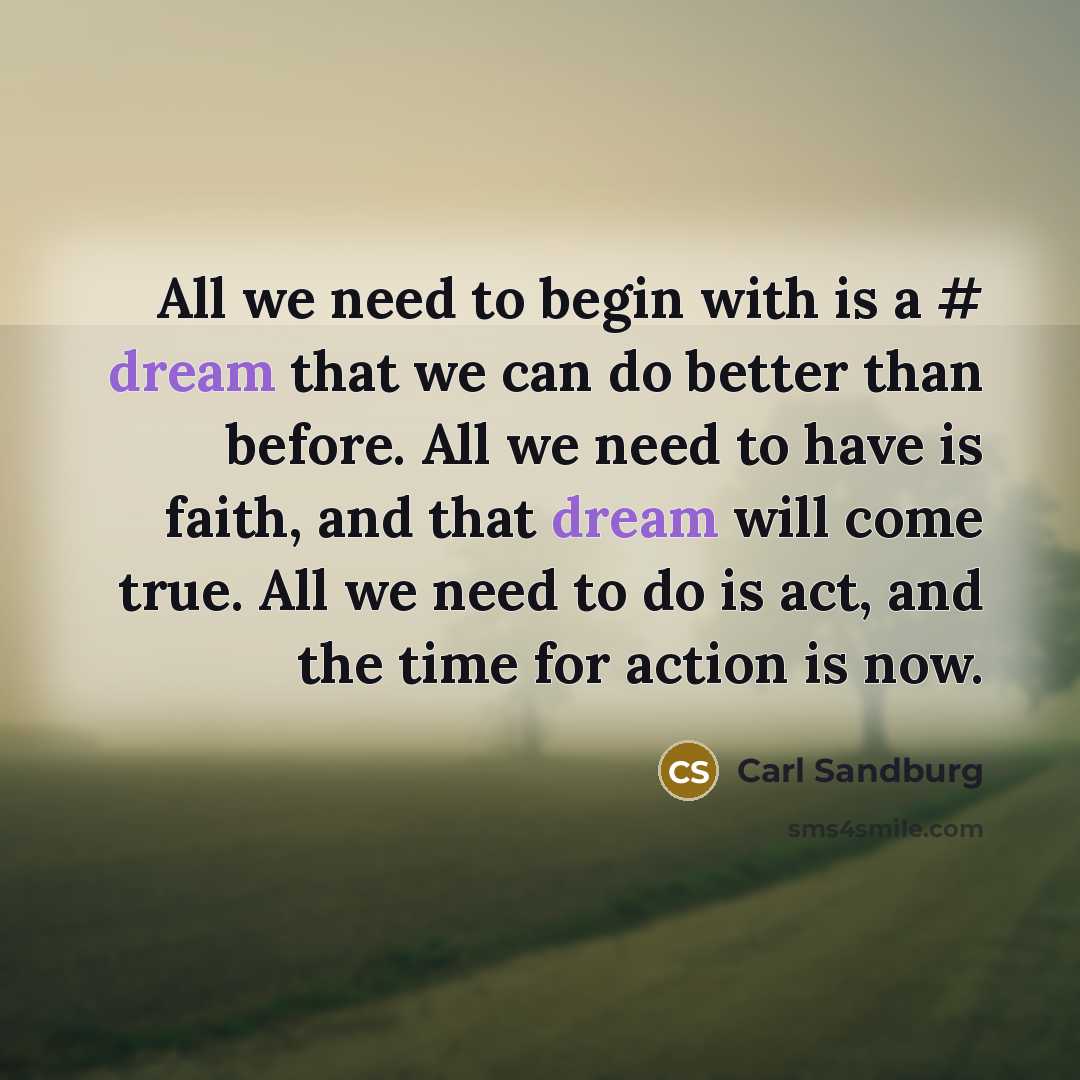 “All we need to begin with is a # dream…” quote by Carl Sandburg