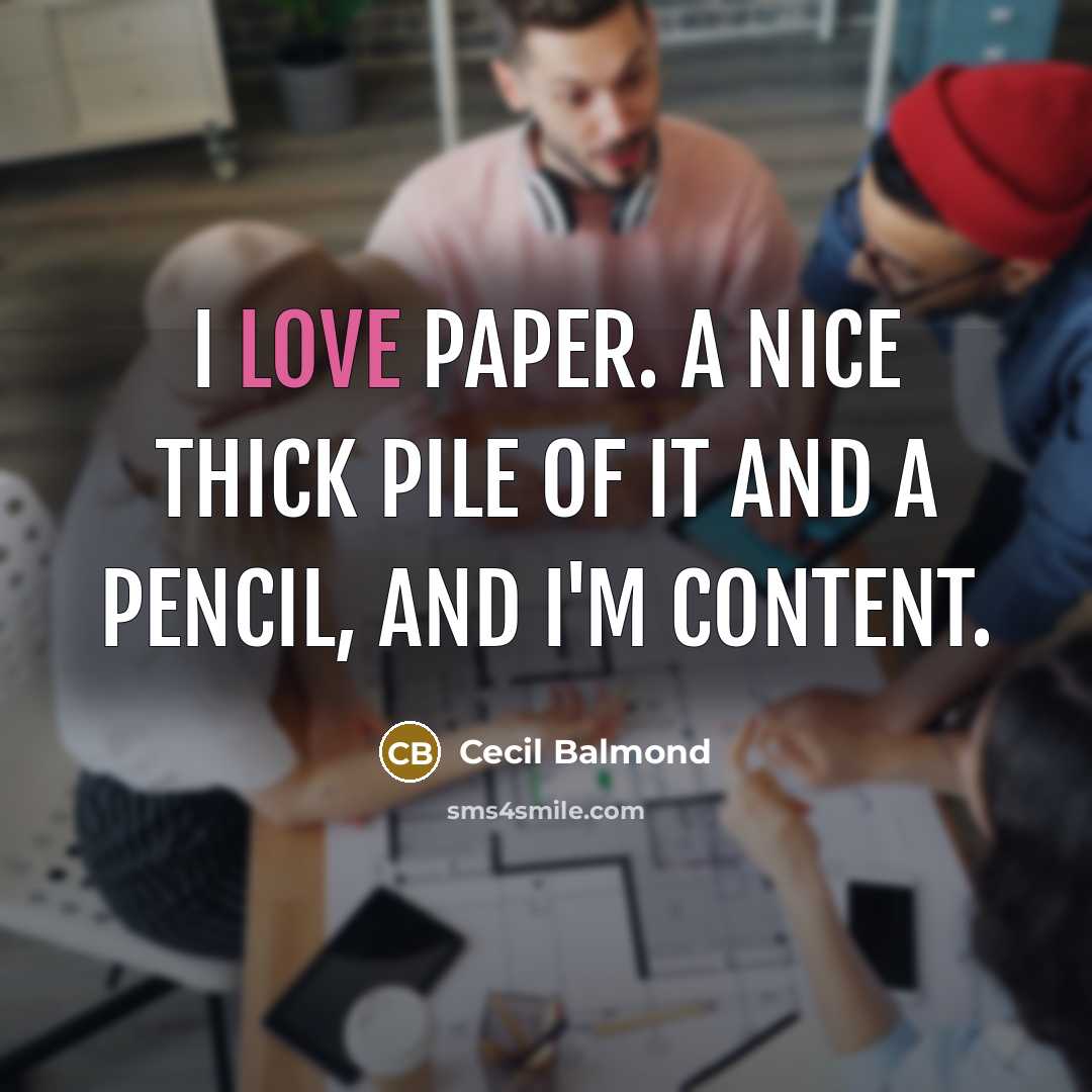 “I love paper. A nice thick pile of it and…” quote by Cecil Balmond
