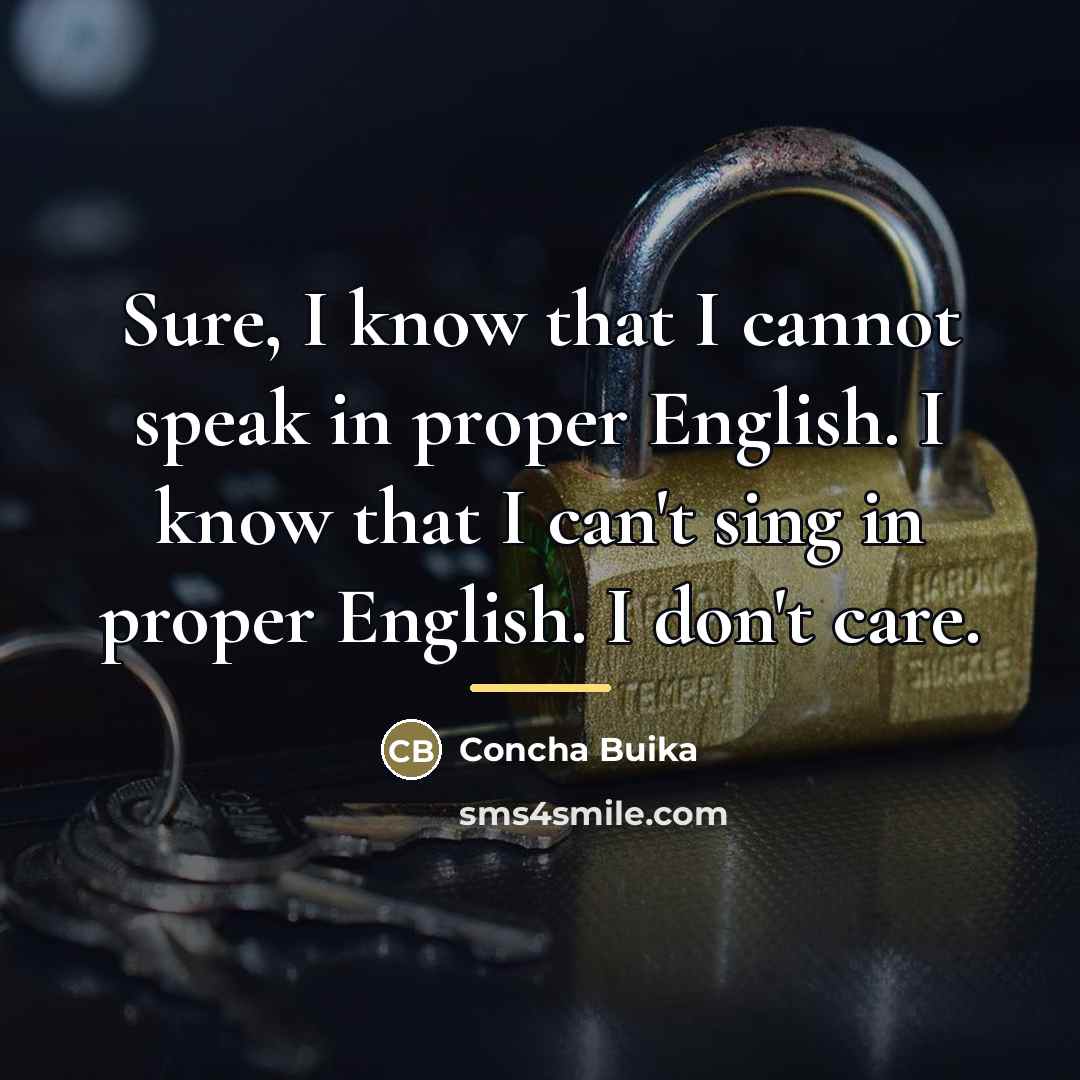 “Sure, I know that I cannot speak in proper English.…” quote by Concha Buika