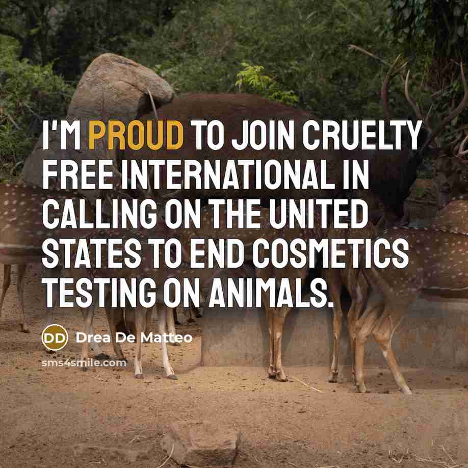 “I'm proud to join Cruelty Free International in calling on…” quote by Drea De Matteo